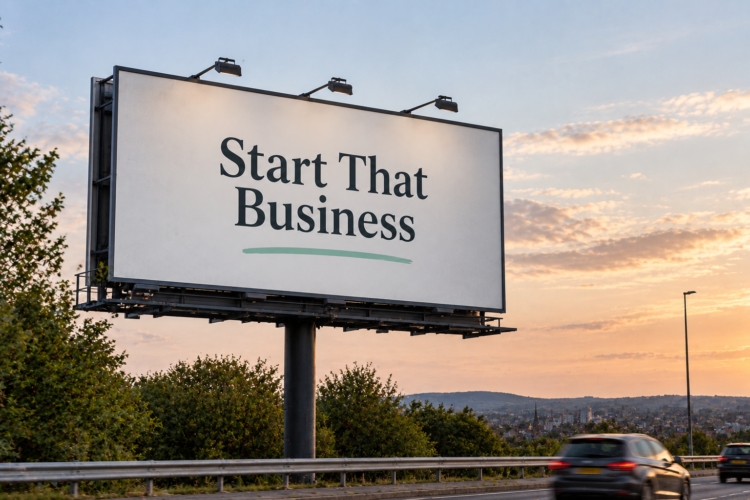 Billboard displaying `start that business`.